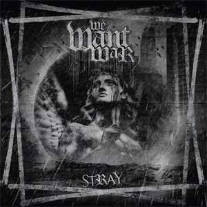 We Want War ‎"Stray"